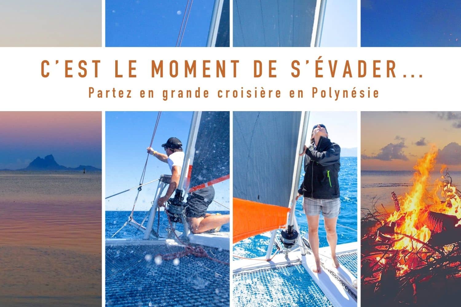 C'est le moment de s'evader - partez en croisiere en Polynesie